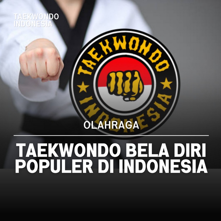 Taekwondo bela diri populer di Indonesia Taekwondo Indonesia Dojang situbondo